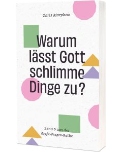 Warum lässt Gott schlimme Dinge zu?