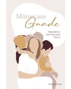 M&uuml;tter aus Gnade
