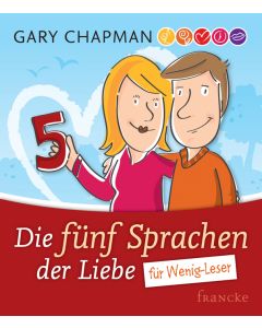 Die 5 Sprachen der Liebe f&uuml;r Wenigleser