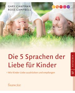 Die 5 Sprachen der Liebe f&uuml;r Kinder