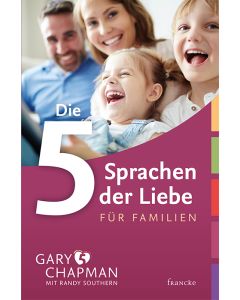 Die 5 Sprachen der Liebe f&uuml;r Familien