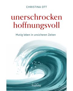 Unerschrocken foffnungsvoll