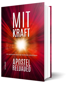 Mit Kraft - Apostelgeschichte Reloaded