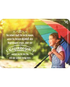 Die Arbeit läuft Dir nicht davon, wenn Du Deinem Kind den Regenbogen zeigst.